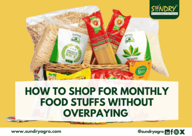 How to Shop for monthly food stuffs without overpaying
